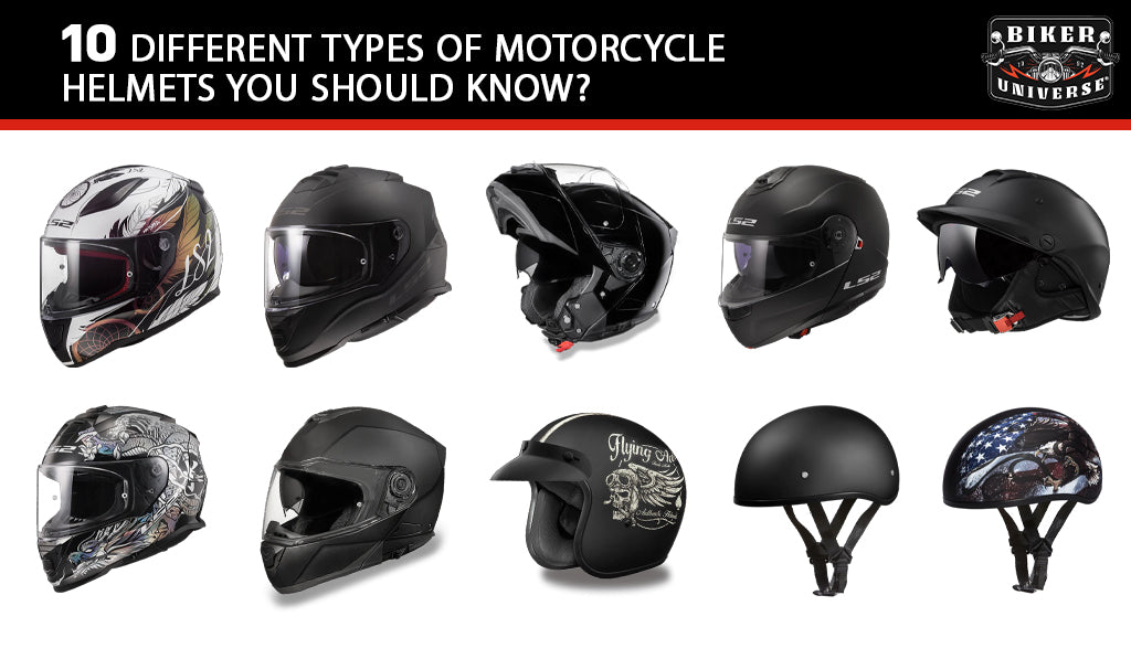 10 Different Types of Motorcycle Helmets You Should Know Biker Universe 10 Different Types of Motorcycle Helmets You Should Know Biker Universe