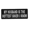 P4422 My Husband Is The Hottest Biker I Know Patch